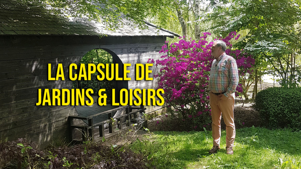 La capsule de Jardins & loisirs