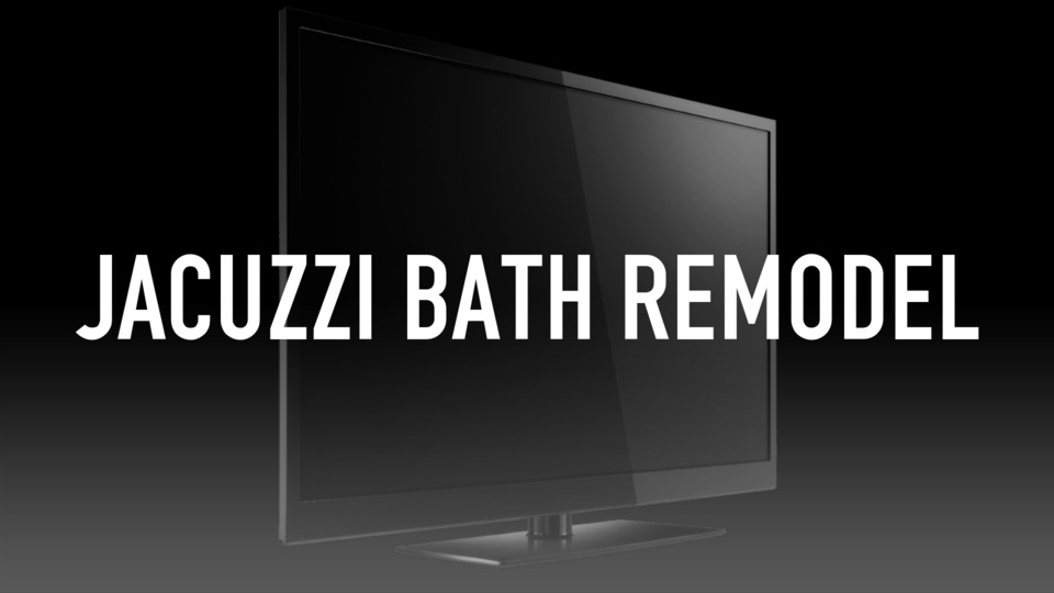 JACUZZI BATH REMODEL