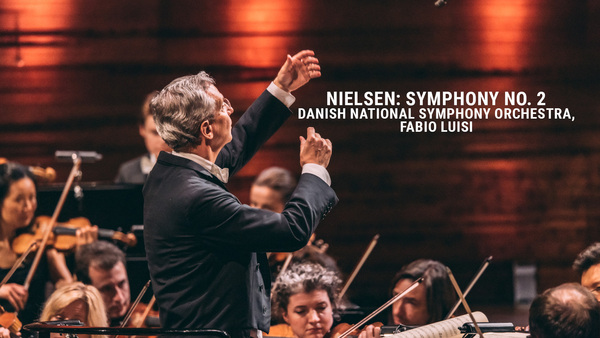 Nielsen: Symphony no. 2 - Danish National Symphony Orchestra, Fabio Luisi