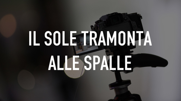 Il sole tramonta alle spalle