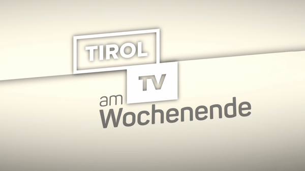 Tirol TV am Wochenende