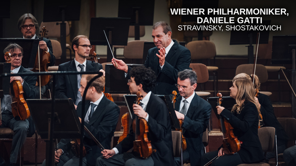 Wiener Philharmoniker, Daniele Gatti: Stravinsky, Shostakovich