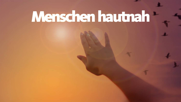 Menschen hautnah