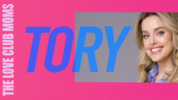 The Love Club Moms: Tory
