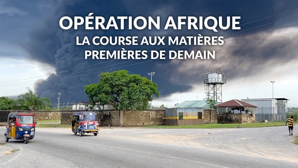 Opération Afrique: la course aux matières premières de demain
