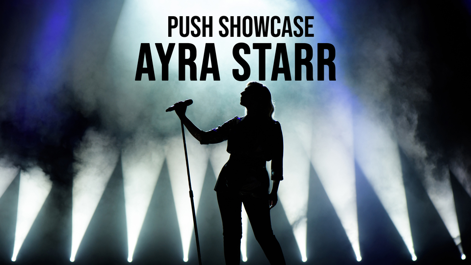 PUSH Showcase: Ayra Starr