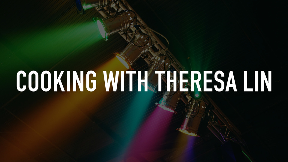 Cooking With Theresa Lin