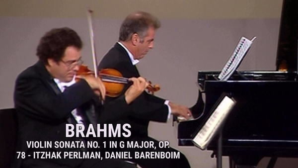 Brahms : Violin Sonata No. 1 in G major, op. 78 - Itzhak Perlman, Daniel Barenboim