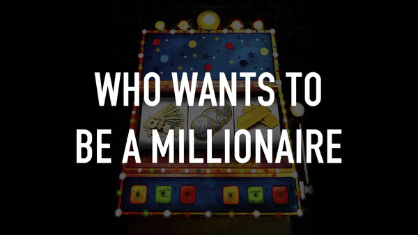 Who Wants To Be A Millionaire