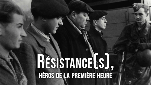 Résistance(s), héros de la première heure