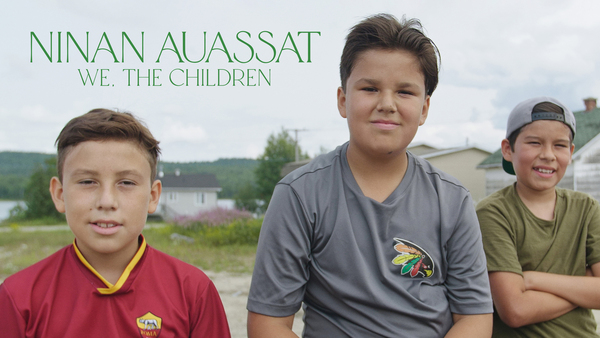 Ninan Auassat: We, the Children
