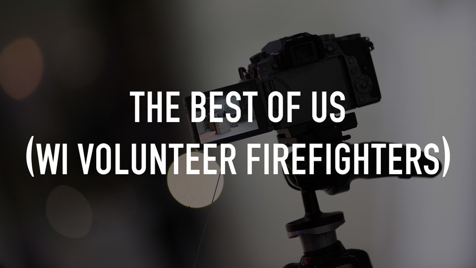 The Best of Us (WI Volunteer Firefighters)