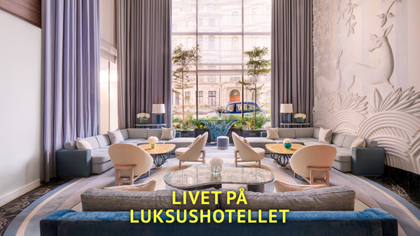 Livet på luksushotellet