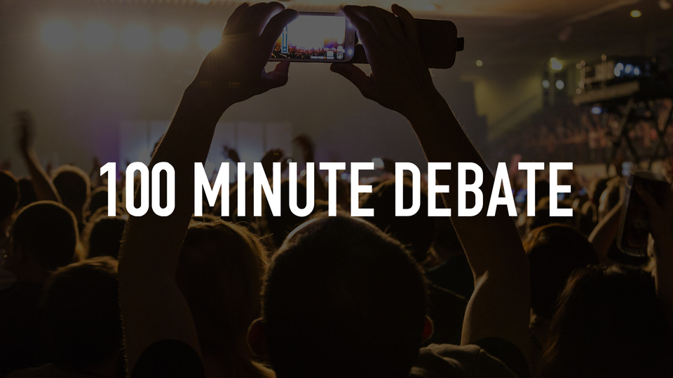 100 Minute Debate