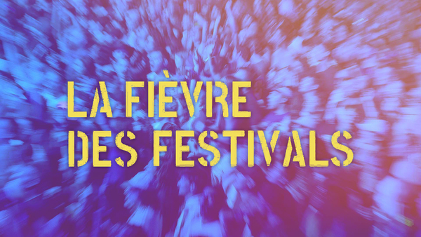 La fièvre des festivals