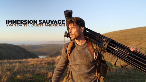 Immersion sauvage - Yvan dans l'Ouest américain