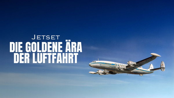 Jetset - Die goldene Ära der Luftfahrt