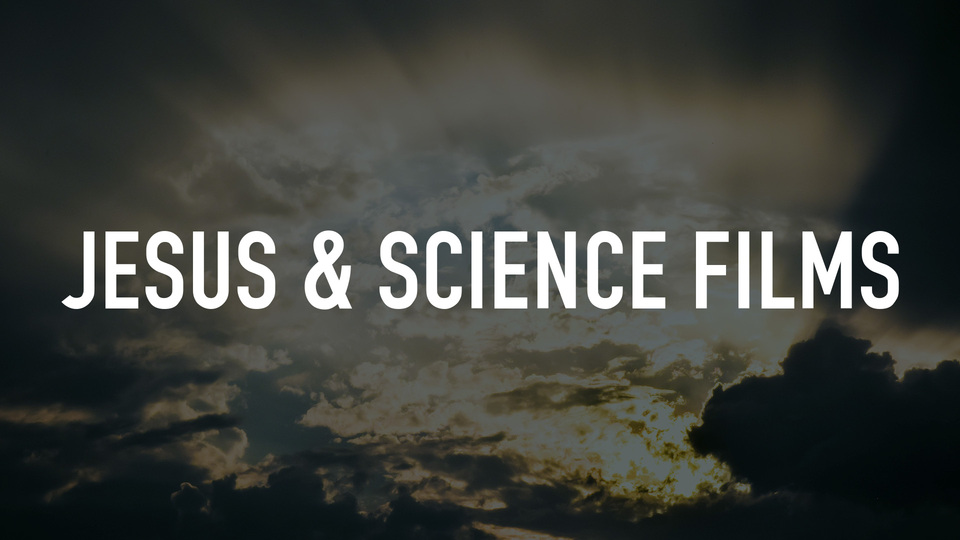 Jesus & Science Films