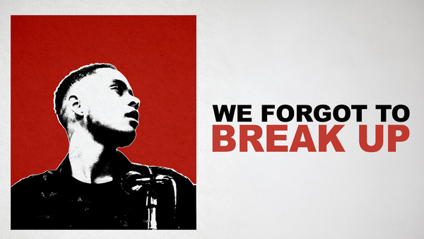 We Forgot to Break Up