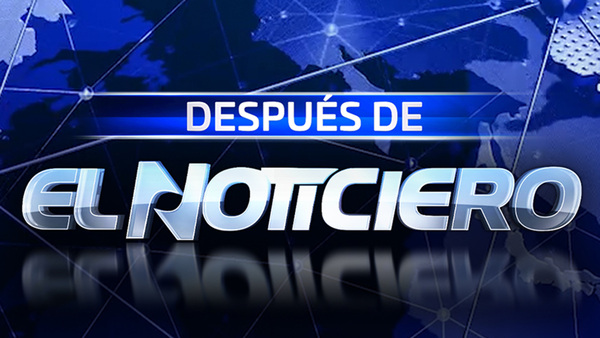 Después de El Noticiero