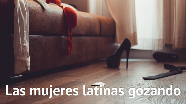 Las mujeres latinas gozando