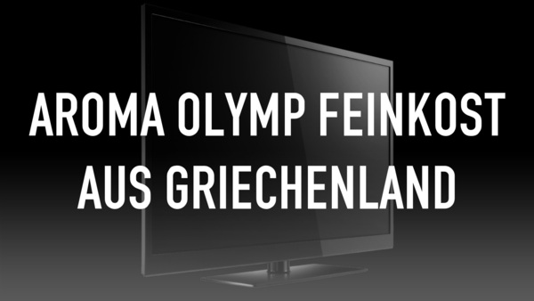 AROMA OLYMP Feinkost aus Griechenland