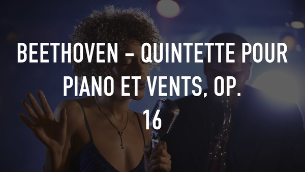 Beethoven - Quintette pour piano et vents, op. 16