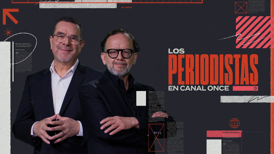 Los periodistas en Canal Once