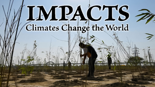 IMPACTS:Climates Change the World