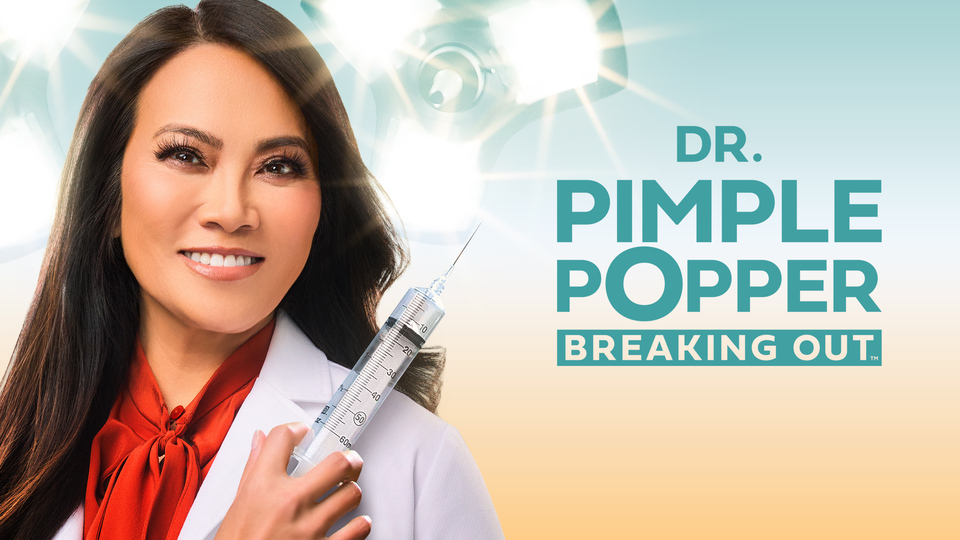 Dr. Pimple Popper: Breaking Out