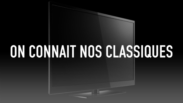 On connait nos classiques