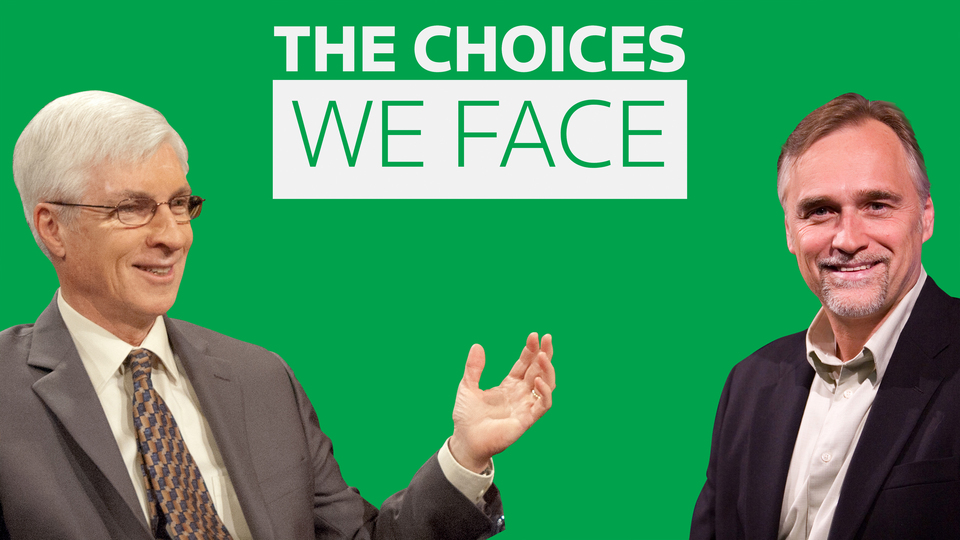 The Choices We Face