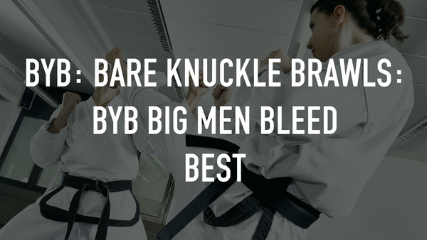 BYB: Bare Knuckle Brawls: BYB Big Men Bleed Best