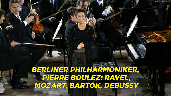 Berliner Philharmoniker, Pierre Boulez: Ravel, Mozart, Bartók, Debussy