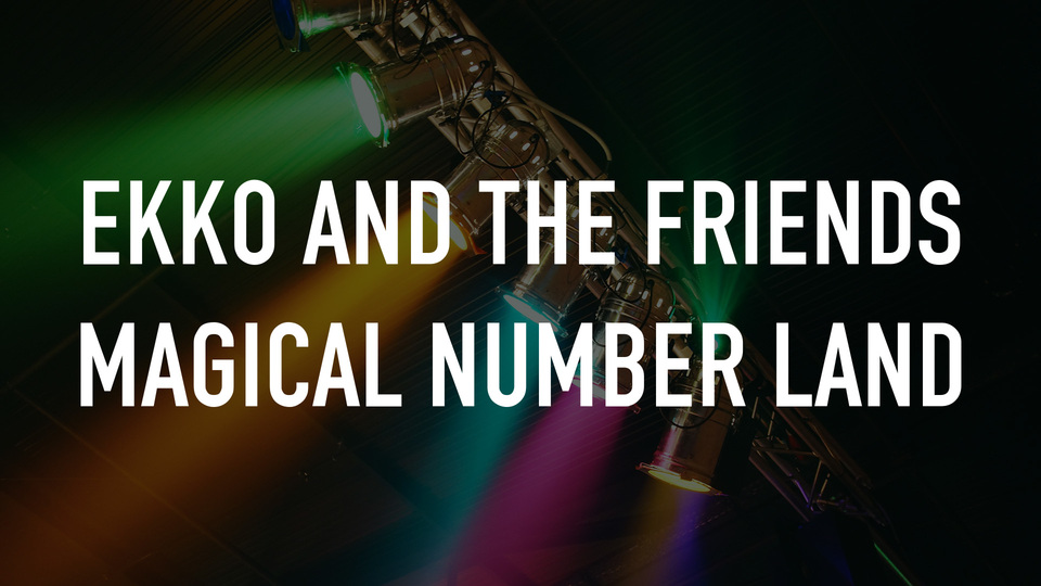 Ekko And The Friends Magical Number Land