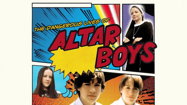 The Dangerous Lives of Altar Boys