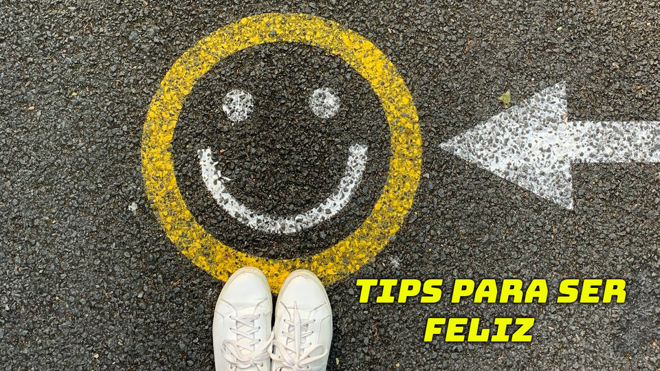 Tips para ser feliz