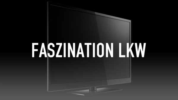 Faszination LKW