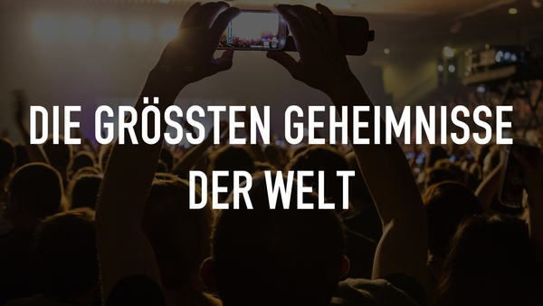Die größten Geheimnisse der Welt