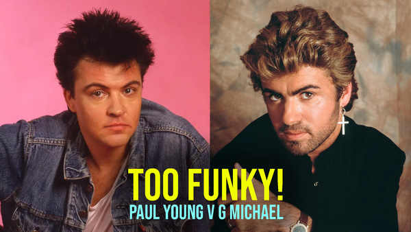 Too Funky! Paul Young v G Michael