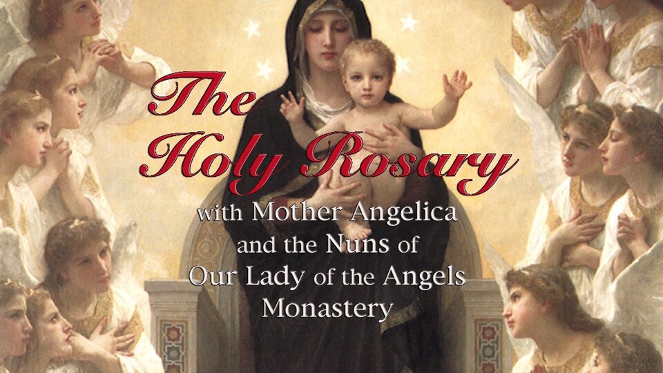 The Holy Rosary With Mother Angelica