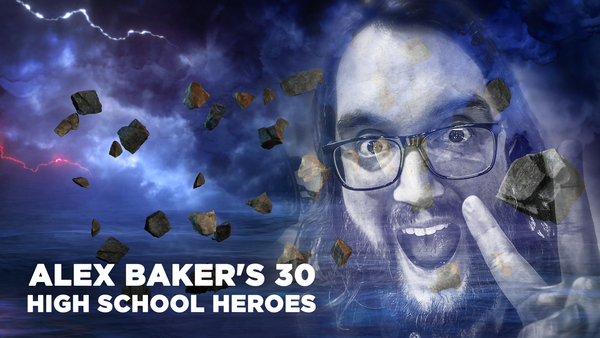 Alex Baker's 30 High School Heroes