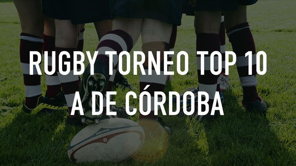 Rugby Torneo Top 10 A de Córdoba