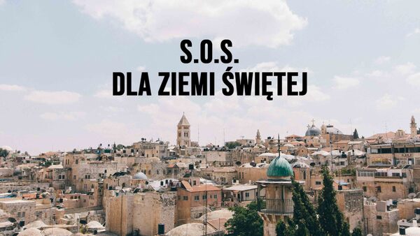 S.O.S. dla Ziemi Świętej