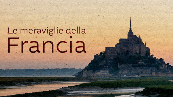 Le meraviglie della Francia