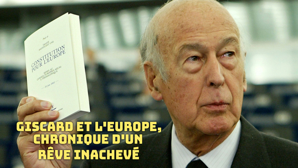Giscard et l'Europe, chronique d'un rêve inachevé