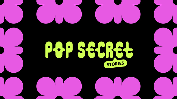 Pop Secret Stories