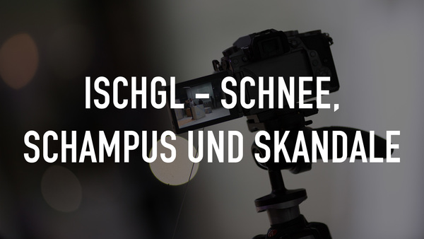Ischgl - Schnee, Schampus und Skandale