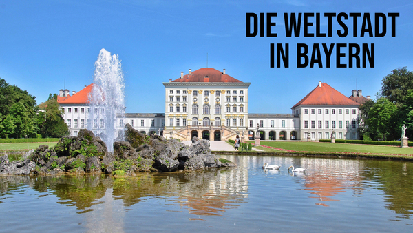 Die Weltstadt in Bayern