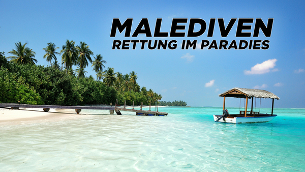 Malediven - Rettung im Paradies